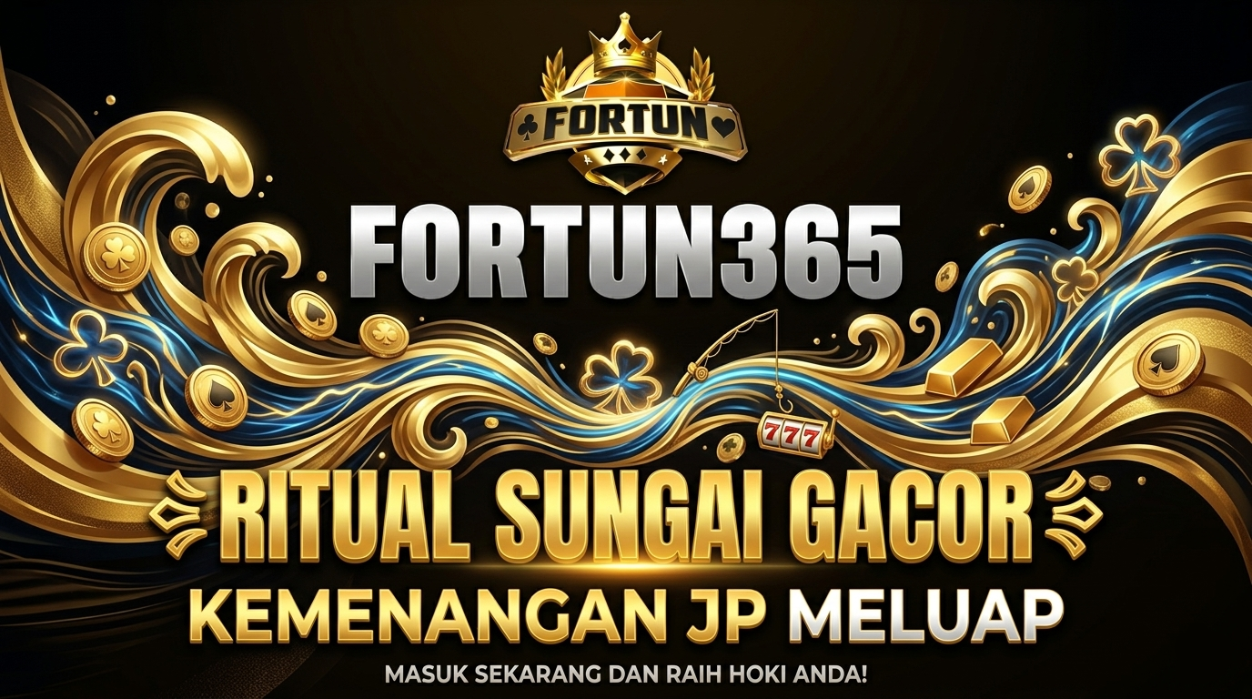 FORTUN365  ≶ Ritual Sungai Gacor ≷ Kemenangan JP Meluap